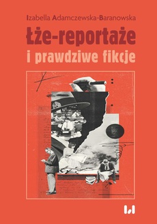 The cover of the book titled: Łże-reportaże i prawdziwe fikcje