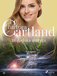 Okładka książki o tytule: Diabelska intryga - Ponadczasowe historie miłosne Barbary Cartland
