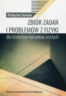 The cover of the book titled: Zbiór zadań i problemów z fizyki dla studentów kierunków ścisłych