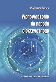 The cover of the book titled: Wprowadzenie do napędu elektrycznego