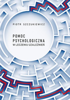 The cover of the book titled: Pomoc psychologiczna w leczeniu uzależnień