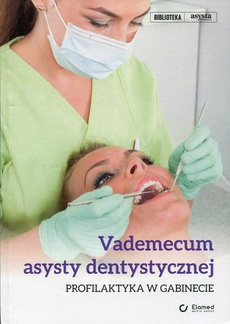 Обложка книги под заглавием:Vademecum asysty dentystycznej. Profilaktyka w gabinecie