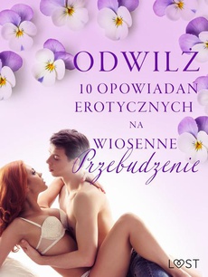 Okładka książki o tytule: Odwilż - 10 opowiadań erotycznych na wiosenne przebudzenie