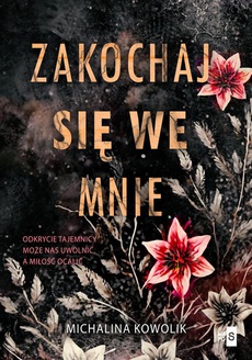 The cover of the book titled: Zakochaj się we mnie