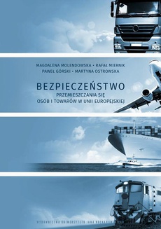The cover of the book titled: Bezpieczeństwo przemieszczania się osób i towarów w Unii Europejskiej