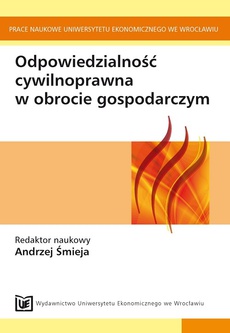 The cover of the book titled: Odpowiedzialność cywilnoprawna w obrocie gospodarczym