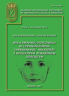 Обложка книги под заглавием:Rola treningu fizycznego w czynnościowym usprawnianiu młodzieży z mózgowym porażeniem dziecięcym