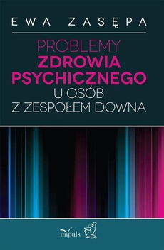 Okładka książki o tytule: Problemy zdrowia psychicznego u osób z zespołem Downa
