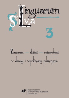 The cover of the book titled: Linguarum Silva. T. 3: Zmienność - stałość - różnorodność w dawnej i współczesnej polszczyźnie