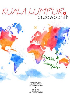 The cover of the book titled: Kuala Lumpur. Przewodnik