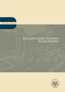 Обложка книги под заглавием:Początki kultu relikwii na Zachodzie