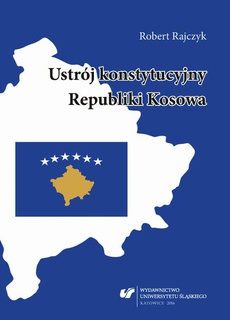 The cover of the book titled: Ustrój konstytucyjny Republiki Kosowa