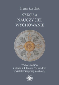 The cover of the book titled: Szkoła – nauczyciel – wychowanie