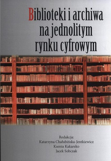 The cover of the book titled: Biblioteki i archiwa na jednolitym rynku cyfrowym