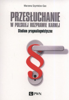 Okładka książki o tytule: Przesłuchanie w polskiej rozprawie karnej