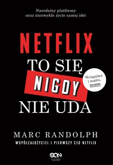 The cover of the book titled: Netflix. To się nigdy nie uda
