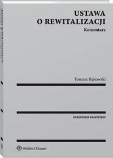 The cover of the book titled: Ustawa o rewitalizacji. Komentarz