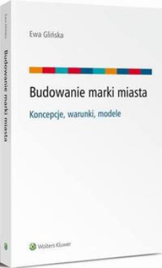 Обложка книги под заглавием:Budowanie marki miasta - koncepcje, warunki, modele