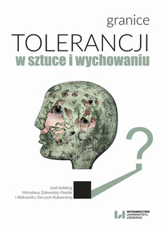 The cover of the book titled: Granice tolerancji w sztuce i wychowaniu