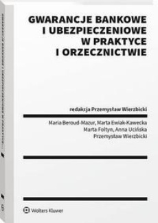 The cover of the book titled: Gwarancje bankowe i ubezpieczeniowe w praktyce i orzecznictwie