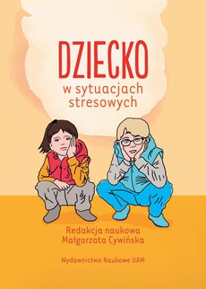 The cover of the book titled: Dziecko w sytuacjach stresowych