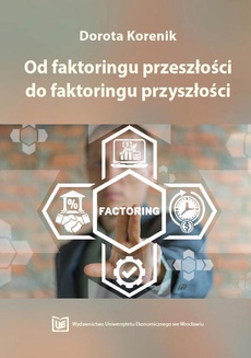 The cover of the book titled: Od faktoringu przeszłości do faktoringu przyszłości