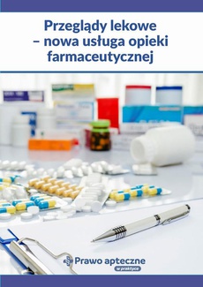 The cover of the book titled: Przeglądy lekowe - nowa usługa opieki farmaceutycznej