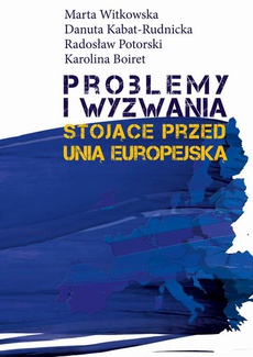 Okładka książki o tytule: Problemy i wyzwania stojące przed Unią Europejską