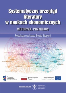 The cover of the book titled: Systematyczny przegląd literatury w naukach ekonomicznych. Metodyka, przykłady