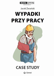 The cover of the book titled: Wypadki przy pracy. Case study