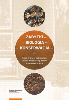 The cover of the book titled: Zabytki – biologia – konserwacja