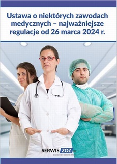 Обложка книги под заглавием:Ustawa o niektórych zawodach medycznych – najważniejsze regulacje od 26 marca 2024 r.