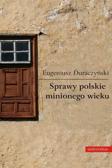 Okładka książki o tytule: Sprawy polskie minionego wieku