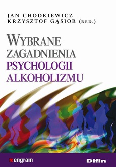 Okładka książki o tytule: Wybrane zagadnienia psychologii alkoholizmu