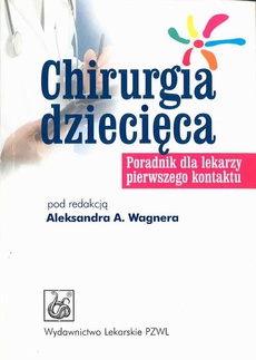 The cover of the book titled: Chirurgia dziecięca Poradnik dla lekarzy pierwszego kontaktu