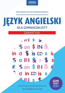 Okładka książki o tytule: Język angielski dla gimnazjalisty Gramatyka