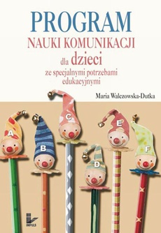 The cover of the book titled: Program nauki komunikacji dla dzieci ze specjalnymi potrzebami edukacyjnymi