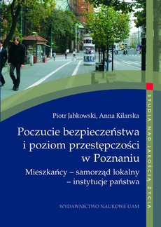 The cover of the book titled: Poczucie bezpieczeństwa i poziom przestępczości w Poznaniu
