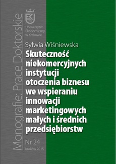 The cover of the book titled: Skuteczność niekomercyjnych instytucji otoczenia biznesu we wspieraniu innowacji marketingowych małych i średnich przedsiębiorstw