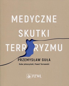 The cover of the book titled: Medyczne skutki terroryzmu
