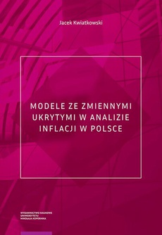 Okładka książki o tytule: Modele ze zmiennymi ukrytymi w analizie inflacji w Polsce