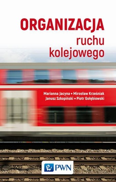 Okładka książki o tytule: Organizacja ruchu kolejowego