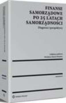 The cover of the book titled: Finanse samorządowe po 25 latach samorządności. Diagnoza i perspektywy