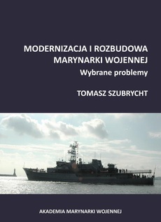 The cover of the book titled: Modernizacja i rozbudowa marynarki wojennej. Wybrane problemy