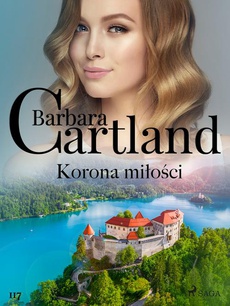 Okładka książki o tytule: Korona miłości - Ponadczasowe historie miłosne Barbary Cartland