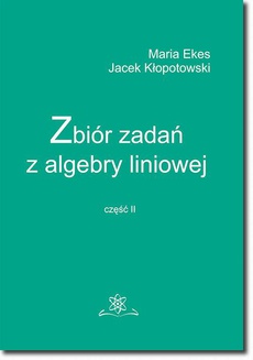 The cover of the book titled: Zbiór zadań z algebry liniowej część II
