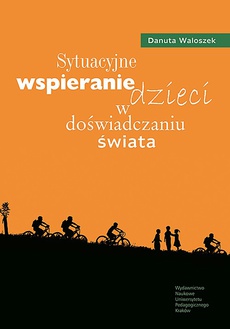The cover of the book titled: Sytuacyjne wspieranie dzieci w doświadczaniu świata