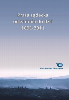 Okładka książki o tytule: Prasa sądecka od zarania do dziś 1891-2011