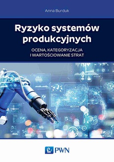 The cover of the book titled: Ryzyko systemów produkcyjnych
