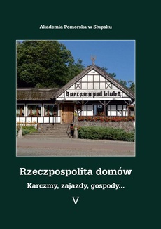 Обкладинка книги з назвою:Rzeczpospolita domów V. Karczmy, zajazdy, gospody...
